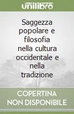 Non Perdere Saggezza popolare e filosofia nella cultura occidentale e nella tradizione