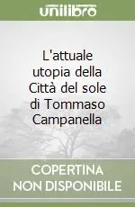 Economico L‘attuale utopia della Città del sole di Tommaso Campanella