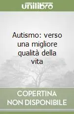 Scelto Dai Clienti Autismo verso una migliore qualità della vita