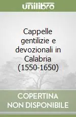 Professionale Cappelle gentilizie e devozionali in Calabria (1550-1650)