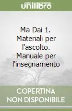 Ma Dai 1. Materiali per l‘ascolto. Manuale per l‘insegnamento Offerta Speciale