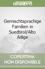 Gemischtsprachige Familien in Suedtirol/Alto Adige Non Perdere