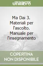 Occasione Imperdibile Ma Dai 3. Materiali per l‘ascolto. Manuale per l‘insegnamento