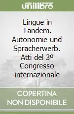 Occasione Imperdibile Lingue in Tandem. Autonomie und Spracherwerb. Atti del 3º Congresso internazionale