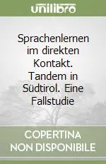 Compra Adesso Sprachenlernen im direkten Kontakt. Tandem in Südtirol. Eine Fallstudie