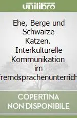 Direttamente Dal Produttore Ehe, Berge und Schwarze Katzen. Interkulturelle Kommunikation im Fremdsprachenunterricht