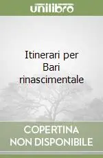 Sconto Itinerari per Bari rinascimentale