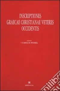Novità Inscriptiones graecae christianae veteres Occidentis