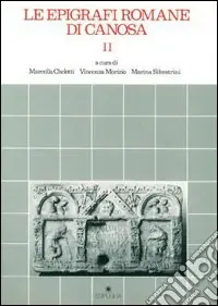 Le epigrafi romane di Canosa Subito Disponibile