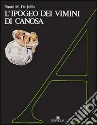 L‘ipogeo dei vimini di Canosa Spedizione Espresso
