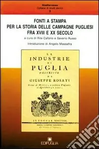 Fonti a stampa per la storia delle campagne pugliesi fra XVIII e XX secolo Quantità Limitata