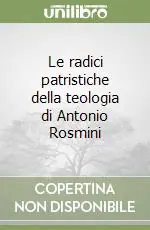 Affare Le radici patristiche della teologia di Antonio Rosmini