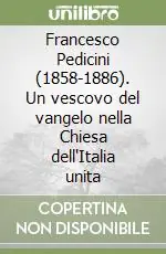 Vendita Finale Francesco Pedicini (1858-1886). Un vescovo del vangelo nella Chiesa dell‘Italia unita