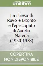 La chiesa di Ruvo e Bitonto e l‘episcopato di Aurelio Marena (1950-1978) Più Venduto