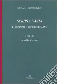 Scripta varia. Ellenismo e impero romano Spedito Oggi