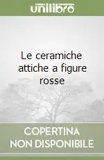 Le ceramiche attiche a figure rosse Sconto