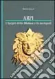 Compra Adesso Arpi. L‘ipogeo della Medusa e la necropoli