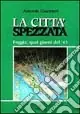 La città spezzata. Foggia, quei giorni del ‘43 Compra Oggi Stesso