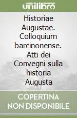 Spedizione Espresso Historiae Augustae. Colloquium barcinonense. Atti dei Convegni sulla historia Augusta