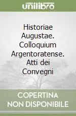 Vendita Finale Historiae Augustae. Colloquium Argentoratense. Atti dei Convegni