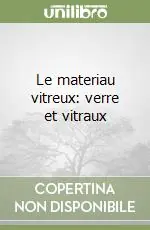 Prezzo Scontato Le materiau vitreux verre et vitraux