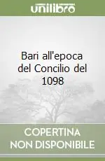 Bari all‘epoca del Concilio del 1098 Vendita Finale