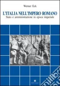 Popolare L‘Italia nell‘impero romano. Stato e amministrazione in epoca imperiale