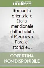 Romanità orientale e Italia meridionale dall‘antichità al Medioevo. Paralleli storici e culturali Offerta Del Giorno