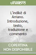 L‘indikè di Arriano. Introduzione, testo, traduzione e commento Saldi