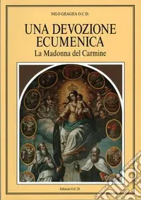 Non Perdere Una devozione ecumenica. La Madonna del Carmine