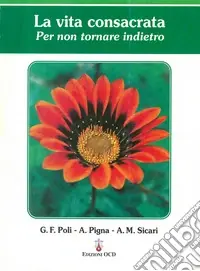 Offerta Speciale La vita consacrata. Per non tornare indietro