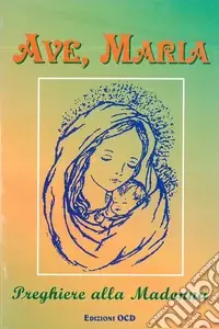 Compra Adesso Ave Maria. Preghiere alla Madonna