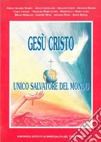 Gesù Cristo. Unico Salvatore del mondo Soddisfatti O Rimborsati