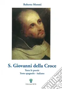 S. Giovanni della Croce. Tutte le poesie. Ediz. italiana e spagnola Offerta