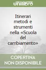 Professionale Itinerari metodi e strumenti nella «Scuola del cambiamento»