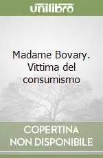 Occasione Madame Bovary. Vittima del consumismo