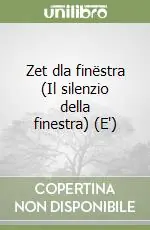 Nuova Collezione Zet dla finëstra (Il silenzio della finestra) (E‘)