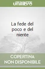 Nuovo Arrivo La fede del poco e del niente