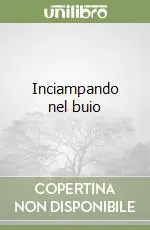 Solo Oggi Inciampando nel buio