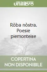 Ròba nòstra. Poesie piemonteise Must-Have