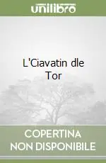 L‘Ciavatin dle Tor Quantità Limitata