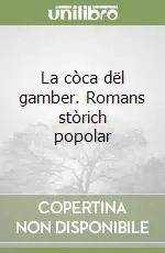 Vendita Finale La còca dël gamber. Romans stòrich popolar