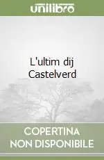 L‘ultim dij Castelverd Soddisfatti O Rimborsati
