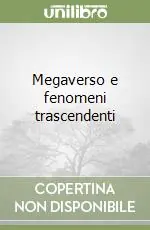 Megaverso e fenomeni trascendenti Prezzo Di Fabbrica