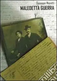 Solo Oggi Maledetta guerra. Diario di un contadino al fronte (10 febbraio 1917-5 luglio 1918)
