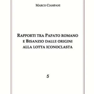Rapporti tra papato romano e Bisanzio Prezzo Scontato