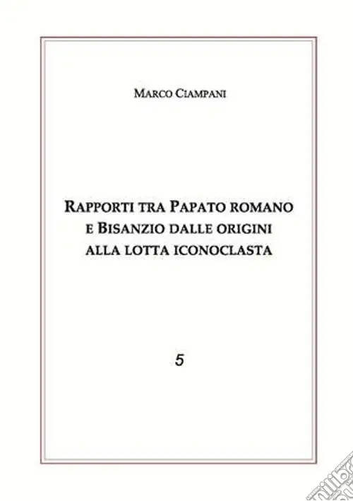 Rapporti tra papato romano e Bisanzio Prezzo Scontato