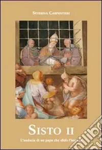 Sisto II. L‘audacia di un papa che sfidò l‘impero Subito Disponibile