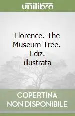 Affare Florence. The Museum Tree. Ediz. illustrata