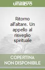 Ritorno all‘altare. Un appello al risveglio spirituale Offerta Lampo
